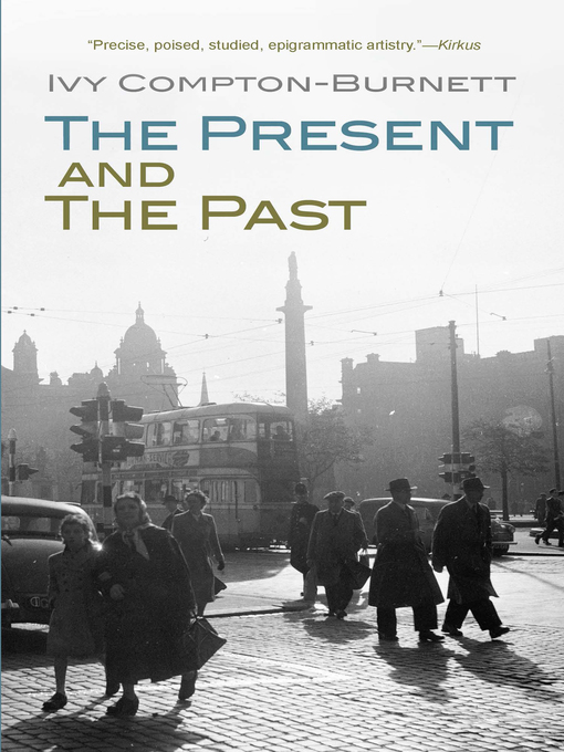 Title details for The Present and the Past by Ivy Compton-Burnett - Available